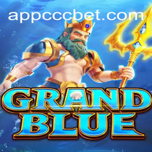 Exploring the Thrills of GRANDBLUE on CCCBET.COM: A Leading Online Slots Platform in Brazil